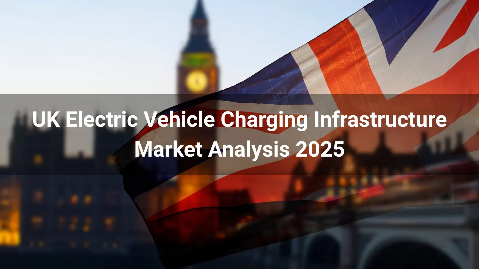 UK Electric Vehicle Charging Infrastructure Market Analysis 2025