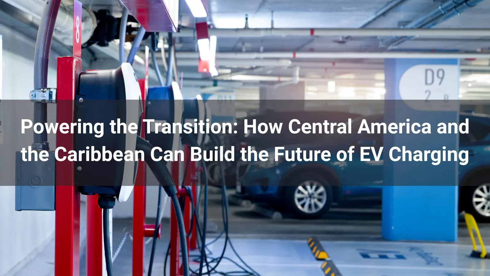 Powering the Transition: How Central America and the Caribbean Can Build the Future of EV Charging