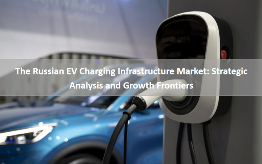 The Russian EV Charging Infrastructure Market: Strategic Analysis and Growth Frontiers