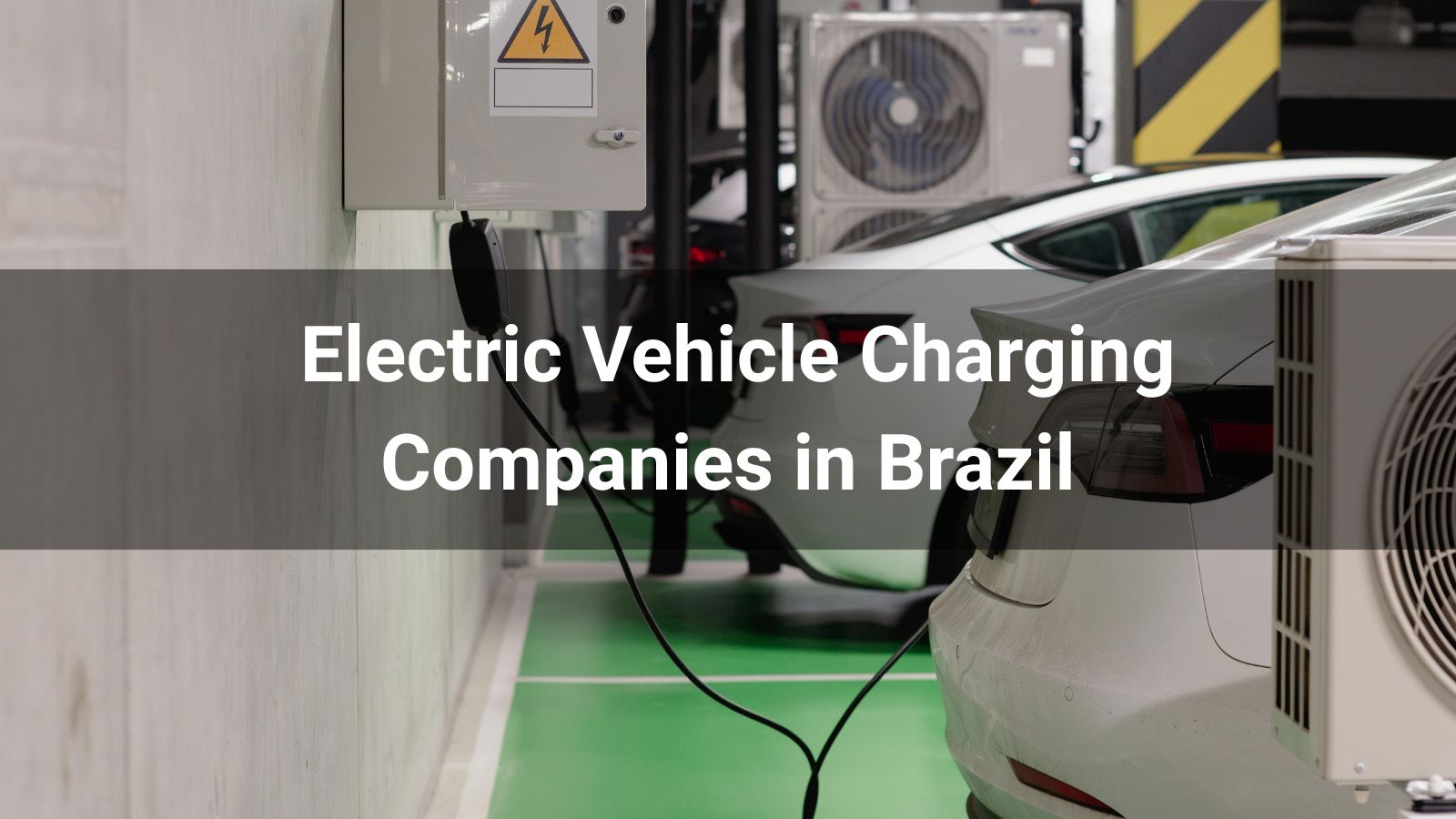 Top 10 Electric Vehicle Charging Companies in Brazil 2026